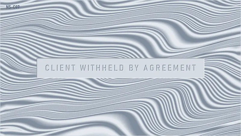 An etched steel plate stamped “Client withheld by agreement”, standing in for screenshots we can’t show.