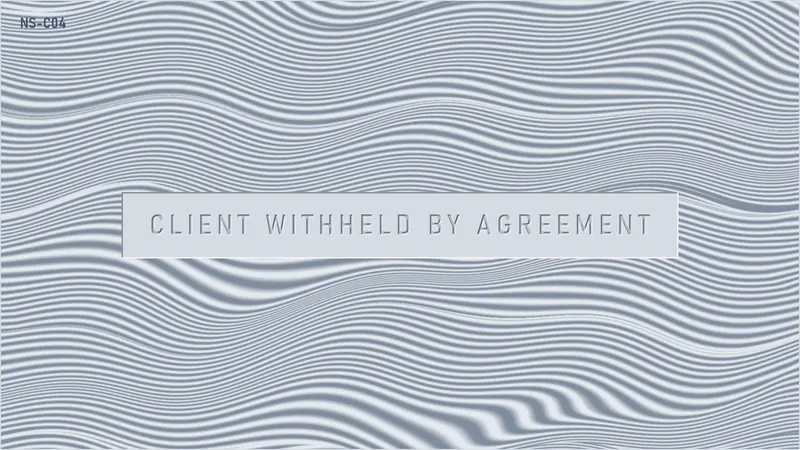 An etched steel plate stamped “Client withheld by agreement”, standing in for screenshots we can’t show.