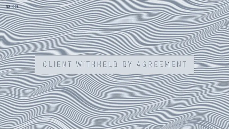 An etched steel plate stamped “Client withheld by agreement”, standing in for screenshots we can’t show.